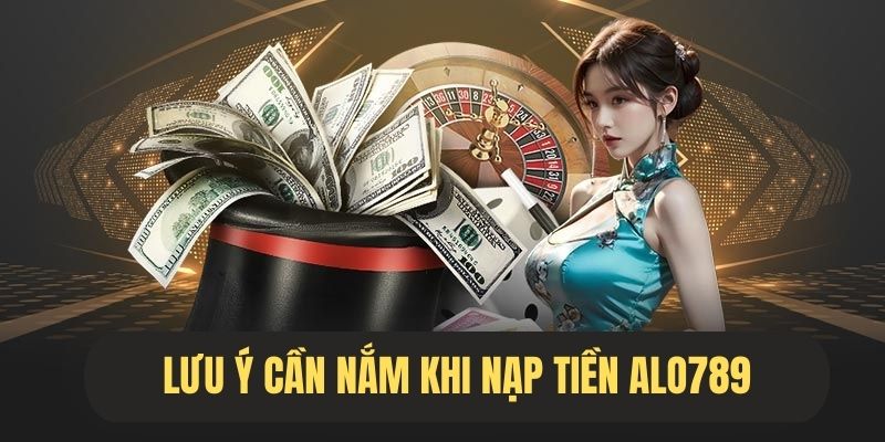 Các phương thức nạp tiền Alo789 được dùng